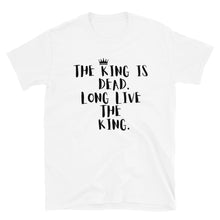 Load image into Gallery viewer, King&#39;s Dead T-Shirt
